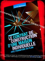 Conseils Pratiques : LE CONTRAT DE CONSTRUCTION D'UNE MAISON INDIVIDUELLE 